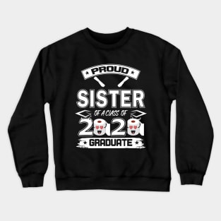 Proud sister of a 2020 graduate- Graduate - Women's Graduation Gifts under 25 for college or high school grad. Crewneck Sweatshirt